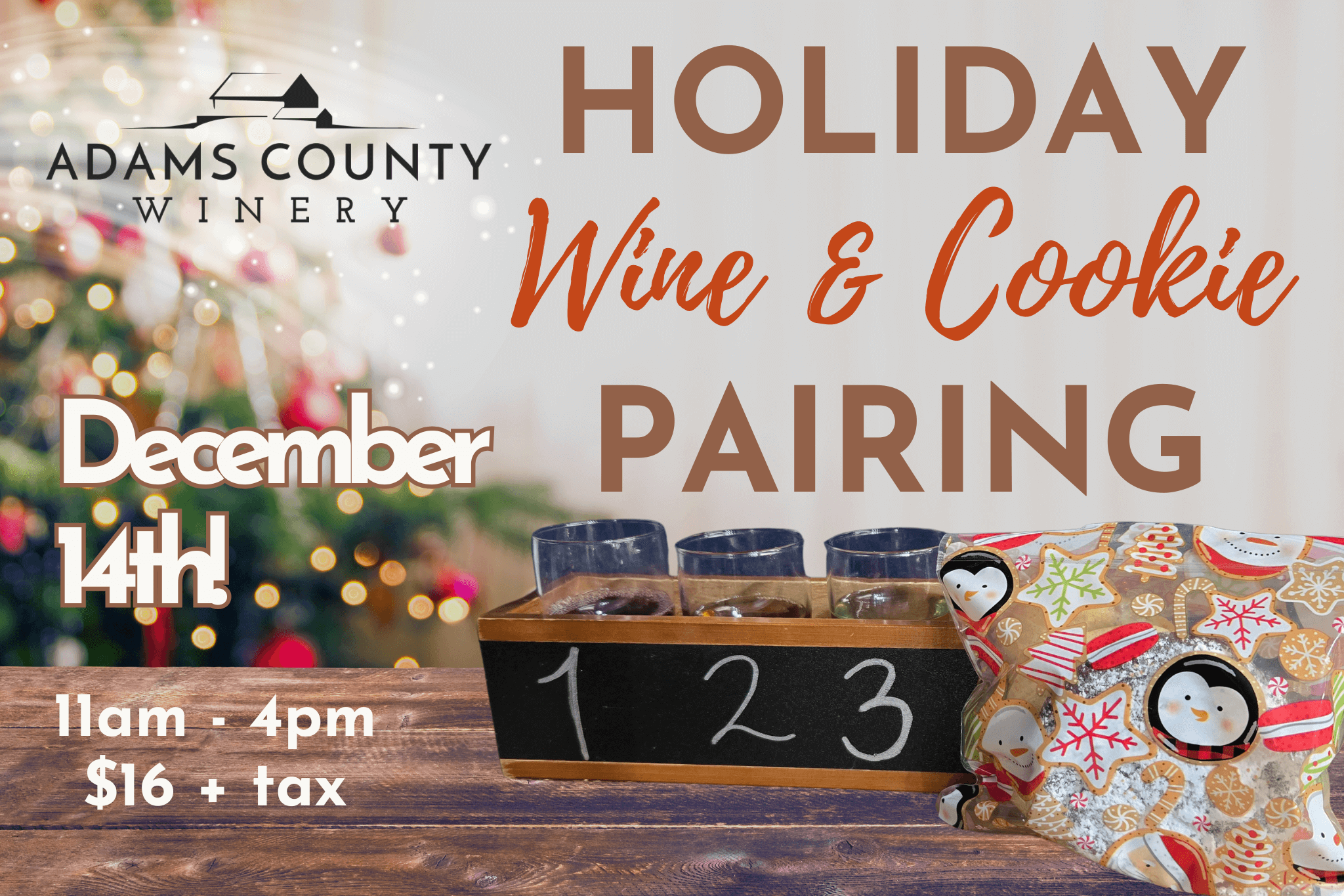 Holiday wine and cookie pairing on December 14th, 11am-4pm. Cost is $16