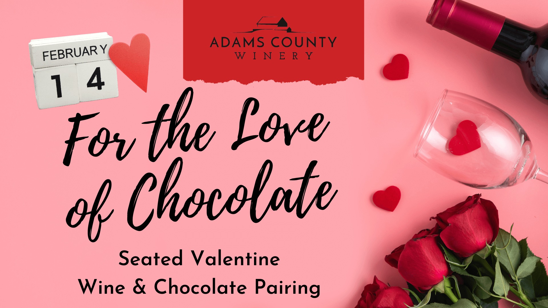 For the Love of Chocolate seated wine and chocolate pairing. Hearts, wine bottle, glass and roses in the background.